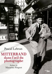 Mitterrand - dans l'oeil du photographe - 1972-1995)