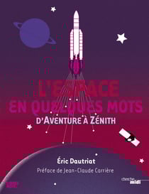 L'espace en quelques mots - d'Aventure à Zénith