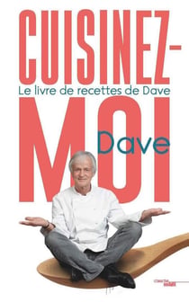 Cuisinez-moi ! le livre des recettes de Dave