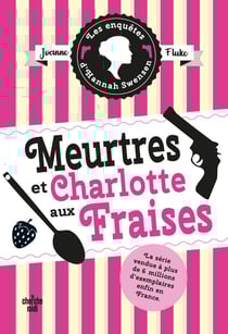Les enquêtes d'Hannah Swensen Tome 2 : meurtres et charlotte aux fraises