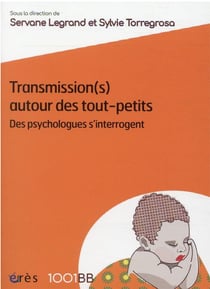 Transmission(s) autour des tout-petits : des psychologues s'interrogent