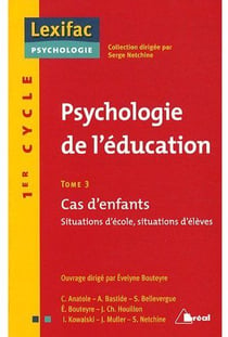 Psychologie de l'éducation Tome 3 - 1er cycle - cas d'enfants, situations d'école, situations d'élèves