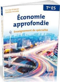 Économie approfondie - terminale es - enseignement de spécialité