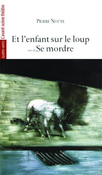 Et l'Enfant sur le Loup : Se Mordre