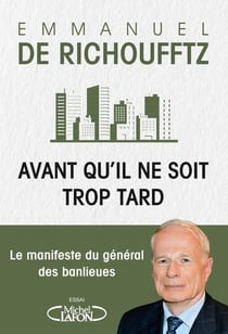 Avant qu'il ne soit trop tard : manifeste du général des banlieues