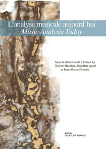 L'analyse musicale aujourd'hui : Music analysis today