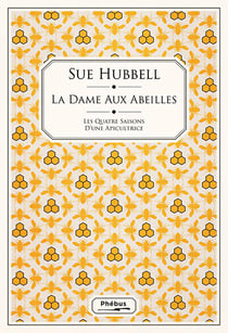La dame aux abeilles : Les quatre saisons d'une apicultrice