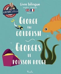 L'anglais avec un accent parfait - george the goldfish - georges le poisson rouge - niveau 1