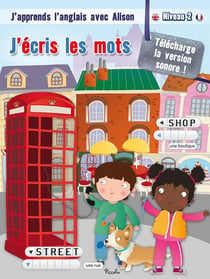 J'apprends l'anglais avec alison - j'écris les mots - niveau 2
