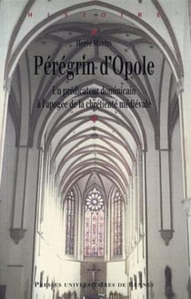 Pérégrin d'Opole - un prédicateur dominicain à l'apogée de la chrétienté médiévale