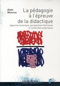 Pédagogie à l'épreuve de la didactique : Approche historique, perspectives théoriques et recherches empiriques