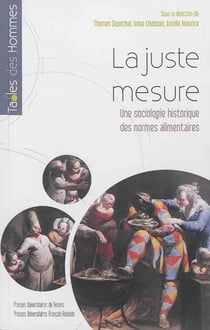 La juste mesure - une sociologie des normes alimentaires