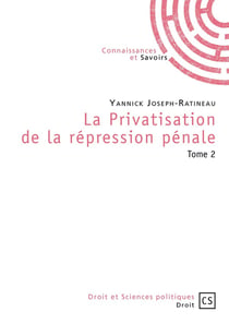 La Privatisation de la répression pénale - Tome 2