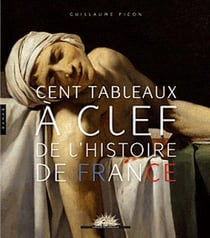Cent tableaux à clef de l'histoire de france