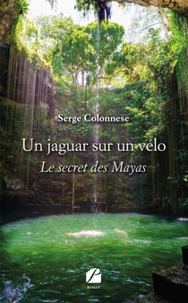Un jaguar sur un vélo : Le secret des Mayas