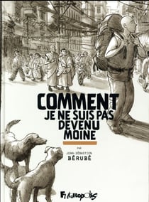 Comment je ne suis pas devenu moine