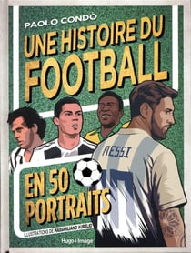 Une histoire du football en 50 portraits