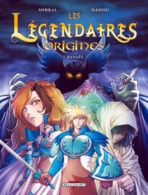 Les Légendaires - origines Tome 1 : Danaël