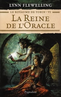 Le royaume de Tobin Tome 6 : la reine de l'oracle