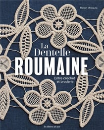 La dentelle roumaine : entre crochet et broderie