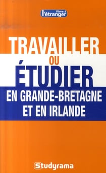 Vivre et travailler en Grande-Bretagne et en Irlande
