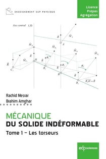 Mécanique du solide indéformable Tome 1 : Les torseurs