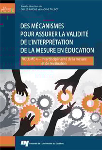 Des mécanismes pour assurer la validité de l'interprétation de la mesure en éducation Tome 4 - interdisciplinarité de la mesure et de l'évaluation