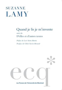 Quand je lis je m'invente suivi de d'elles et autres textes