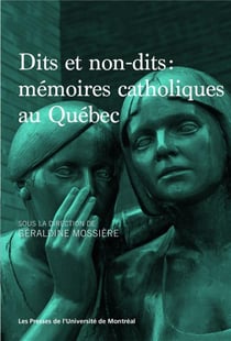 Dits et non-dits - memoires catholiques au quebec