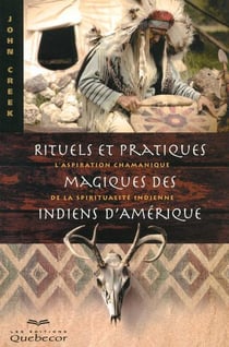 Rituels et pratiques magiques des indiens d'amerique