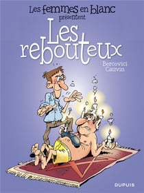 Les femmes en blanc présentent Tome 4 : les rebouteux