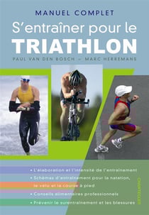 Manuel complet - s'entraîner pour le triathlon