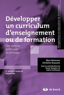 Développer un curriculum d'enseignement ou de formation - des options plitiques au pilotage (2e. édition)