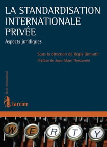 La standardisation internationale privée - aspects juridiques