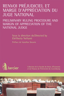 Renvoi préjudiciel et marge d'appréciation du juge national - preliminary ruling procedure and margin of appreciation of the national judge