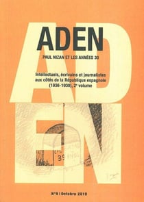 Paul Nizan et les années 30 Tome 2 - intellectuels, écrivains et journalistes aux côtés de la République espagnole (1936-1939)