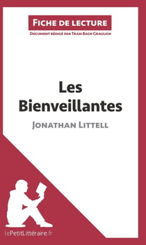 Fiche de lecture : les bienveillantes de Jonathan Littell - analyse complète de l'oeuvre et résumé