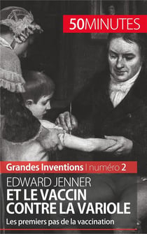 Edward Jenner et le vaccin contre la variole : les premiers pas de la vaccination