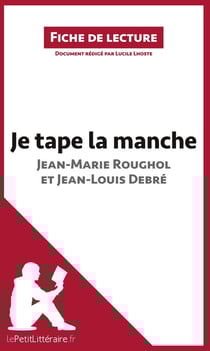 Fiche de lecture : je tape la manche - une vie dans la rue de Jean-Marie Roughol et Jean-Louis Debré - analyse approfondie