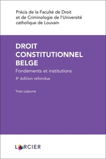 Droit constitutionnel belge : fondements et institutions (4e édition)