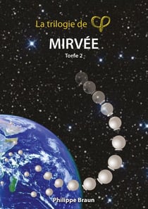 Trilogie de Phi Tome 2 : Mirvée
