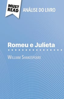 Romeu e Julieta de William Shakespeare (Analise do livro) : Analise completa e resumo pormenorizado do trabalho