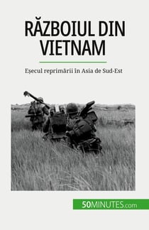 Razboiul din Vietnam : Esecul reprimarii în Asia de Sud-Est