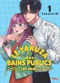 Le yakuza des bains publics (et moi) Tome 1