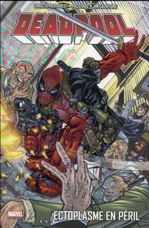 Deadpool Tome 5 : ectoplasme en péril