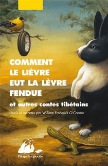 Comment le lièvre eut la lèvre fendue et autres contes tibétains