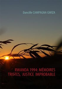 Rwanda 1994 : mémoires tristes,  justice  improbable
