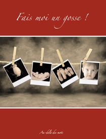 Fais moi un gosse !