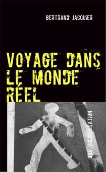 Voyage dans le monde réel - une vulgarisation