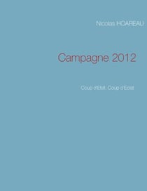 Campagne 2012 - coup d'Etat, coup d'éclat